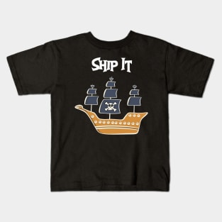 Ship It! Kids T-Shirt